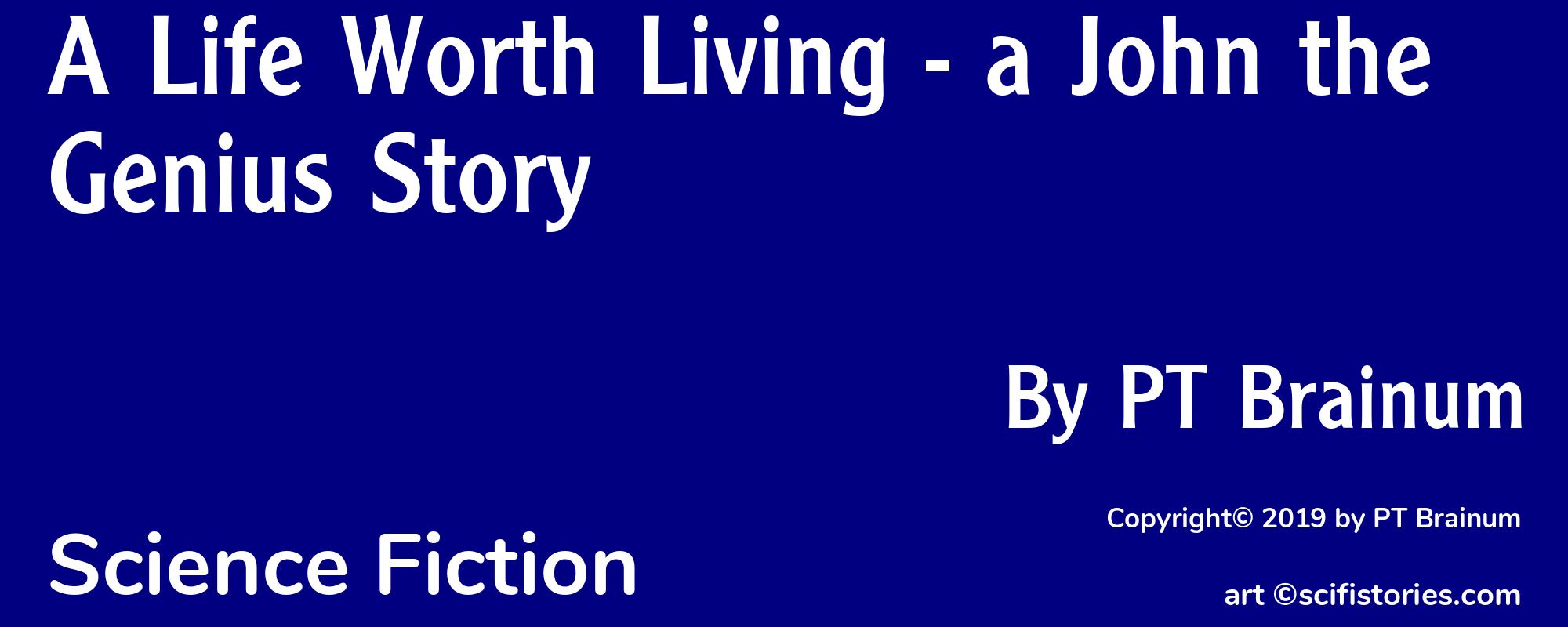 A Life Worth Living - a John the Genius Story - Cover