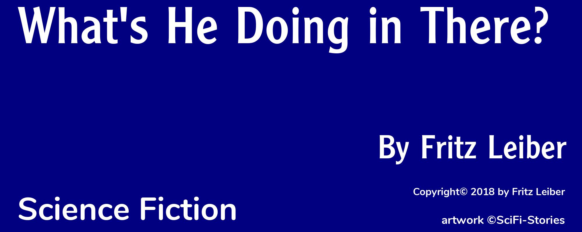 What's He Doing in There? - Cover