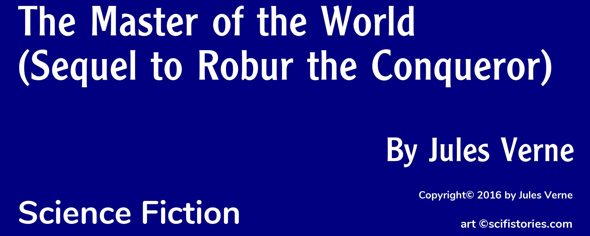 The Master of the World (Sequel to Robur the Conqueror) - Cover