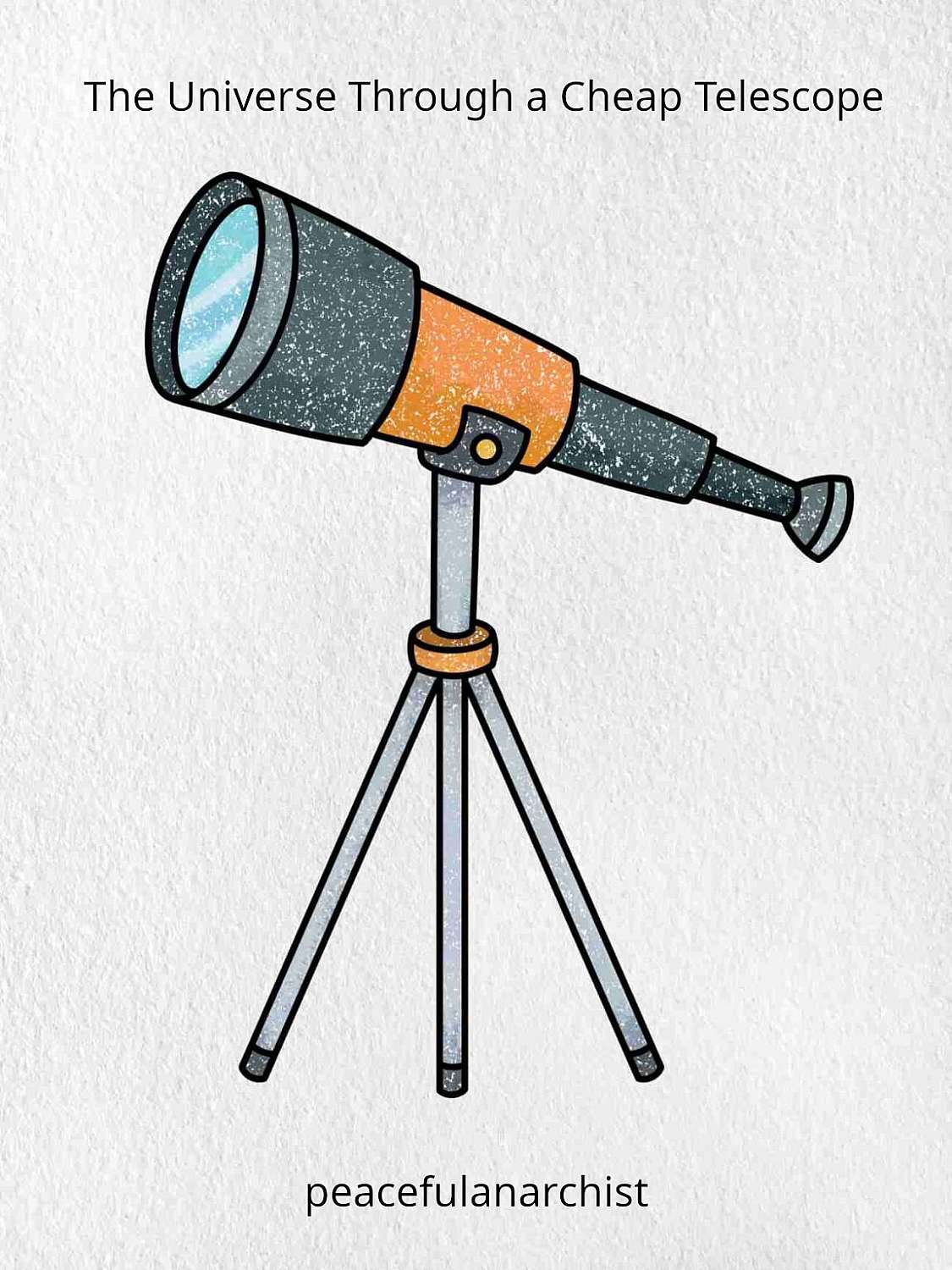 The Universe Through a Cheap Telescope - Cover