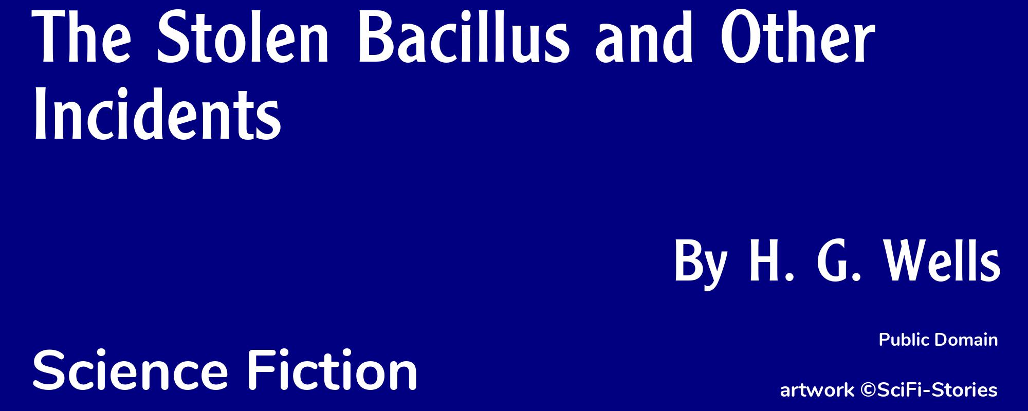 The Stolen Bacillus and Other Incidents - Cover