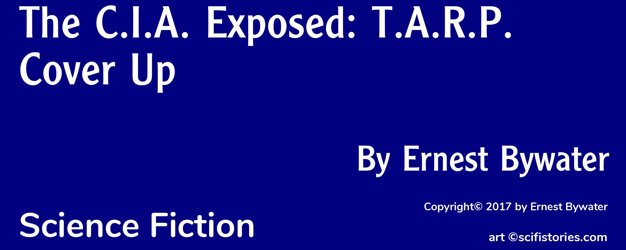 The C.I.A. Exposed: T.A.R.P. Cover Up - Cover